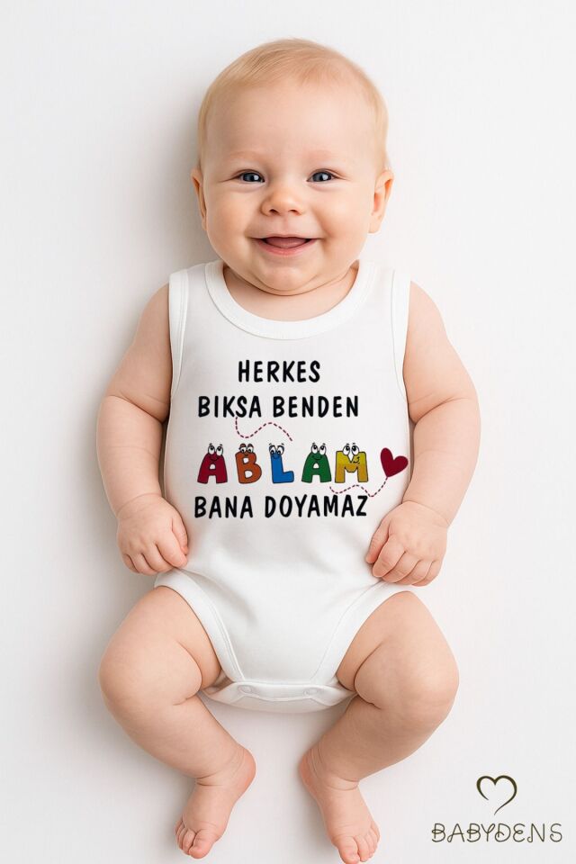 Herkes bıksa benden ablam bana doyamaz Yazılı Kolsuz Çıtçıtlı Body Bebek Zıbın %100 Pamuk Tulum