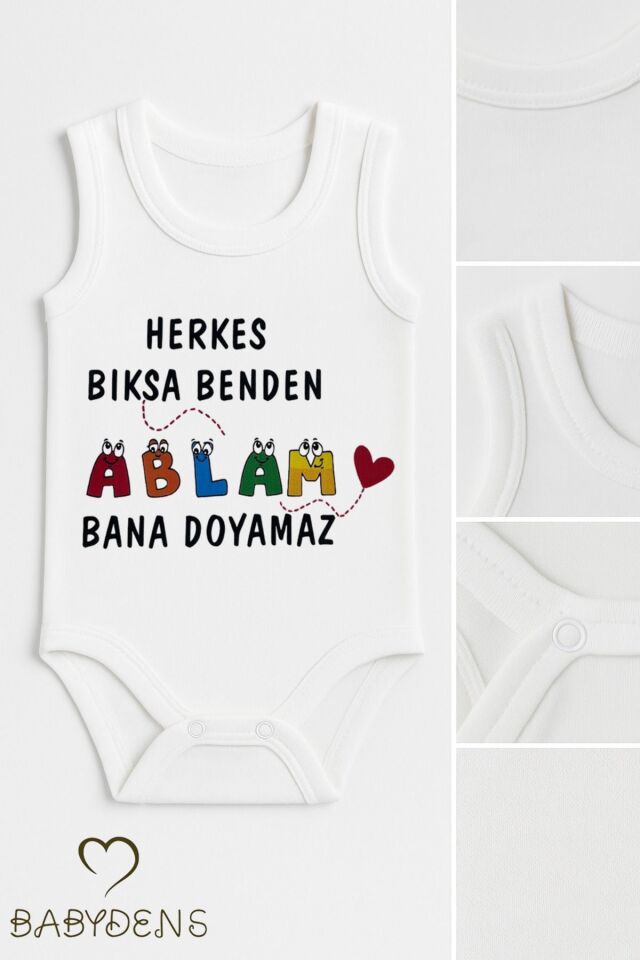 Herkes bıksa benden ablam bana doyamaz Yazılı Kolsuz Çıtçıtlı Body Bebek Zıbın %100 Pamuk Tulum