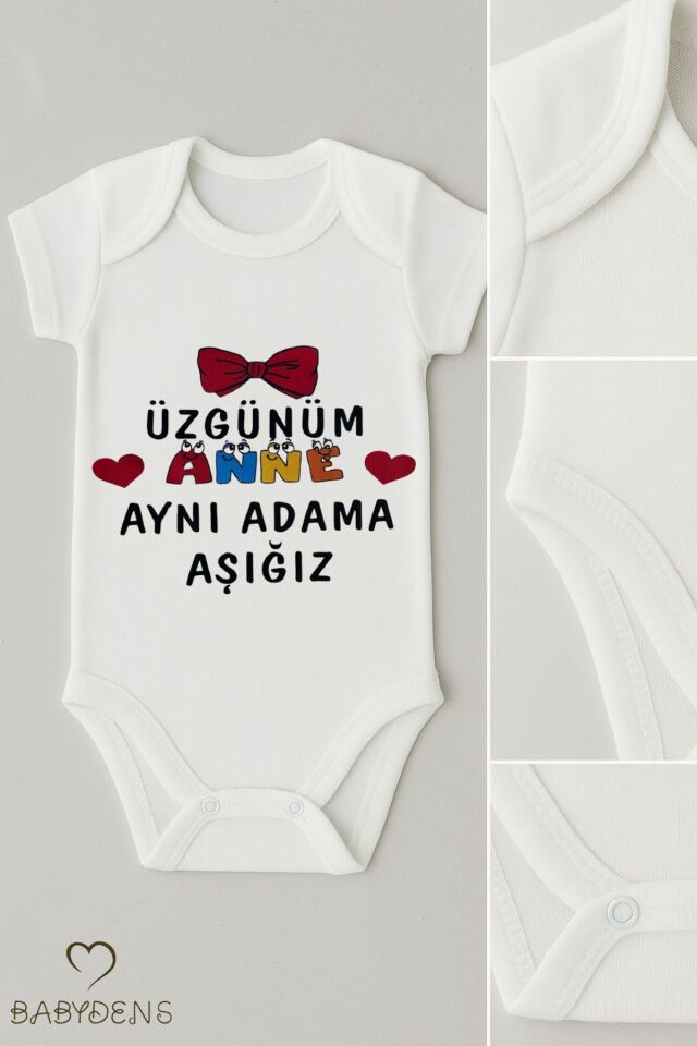 Üzgünüm Anne Aynı Adama Aşığız Yazılı Çıtçıtlı Bebek Body Tulum %100 Pamuk Kısa Kollu Zıbın