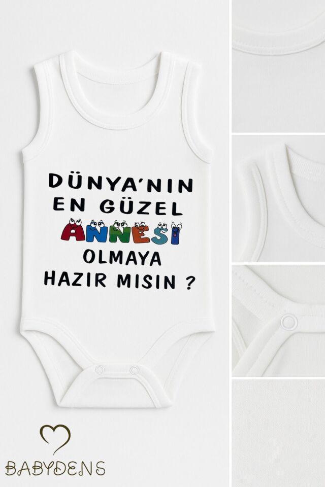 Dünyanın En Güzel Annesi Olmaya Hazır Mısın? Yazılı Kolsuz Bebek Zıbın Pamuklu Çıtçıtlı Yazlık Body