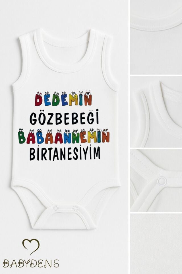 Dedemin Gözbebeği, Babaannemin Birtanesiyim Yazılı Kolsuz Bebek Zıbın %100Pamuk Yazlık Çıtçıtlı Body