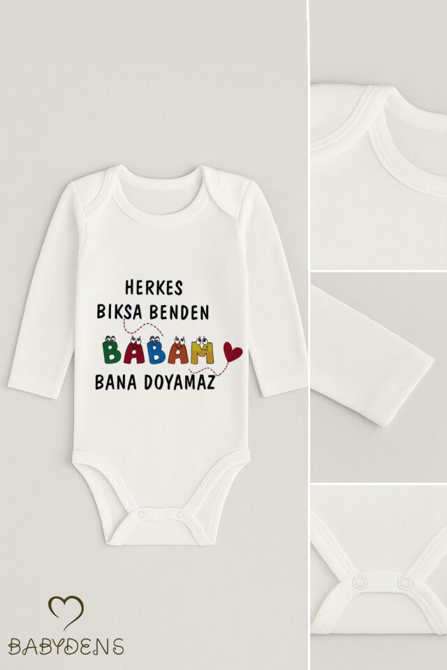“Herkes Bıksa Benden, Babam Bana Doyamaz” Yazılı %100 Pamuk Zıbın Uzun Kollu Çıtçıtlı Bebek Body