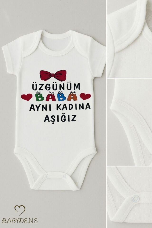 Üzgünüm Baba Aynı Kadına Aşığız Yazılı Çıtçıtlı Bebek Body Tulum | %100 Pamuk Kısa Kollu Zıbın