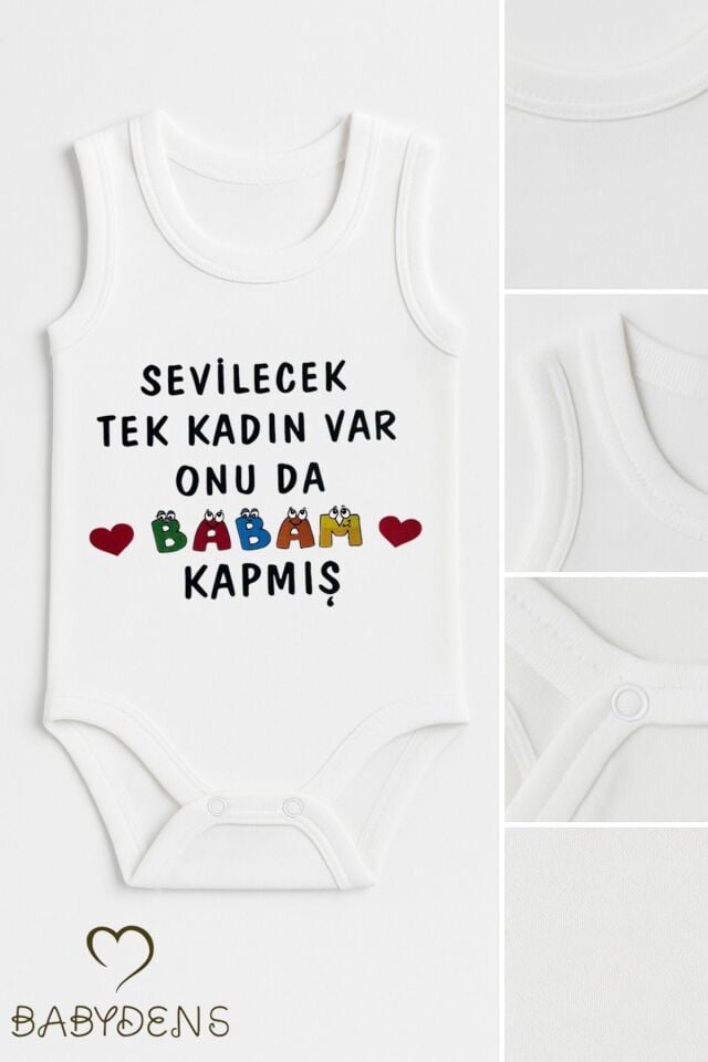 Sevilecek Tek Kadın Var Onu da Babam Kapmış Yazılı Kolsuz Bebek Body %100Pamuk Yazlık Çıtçıtlı Zıbın