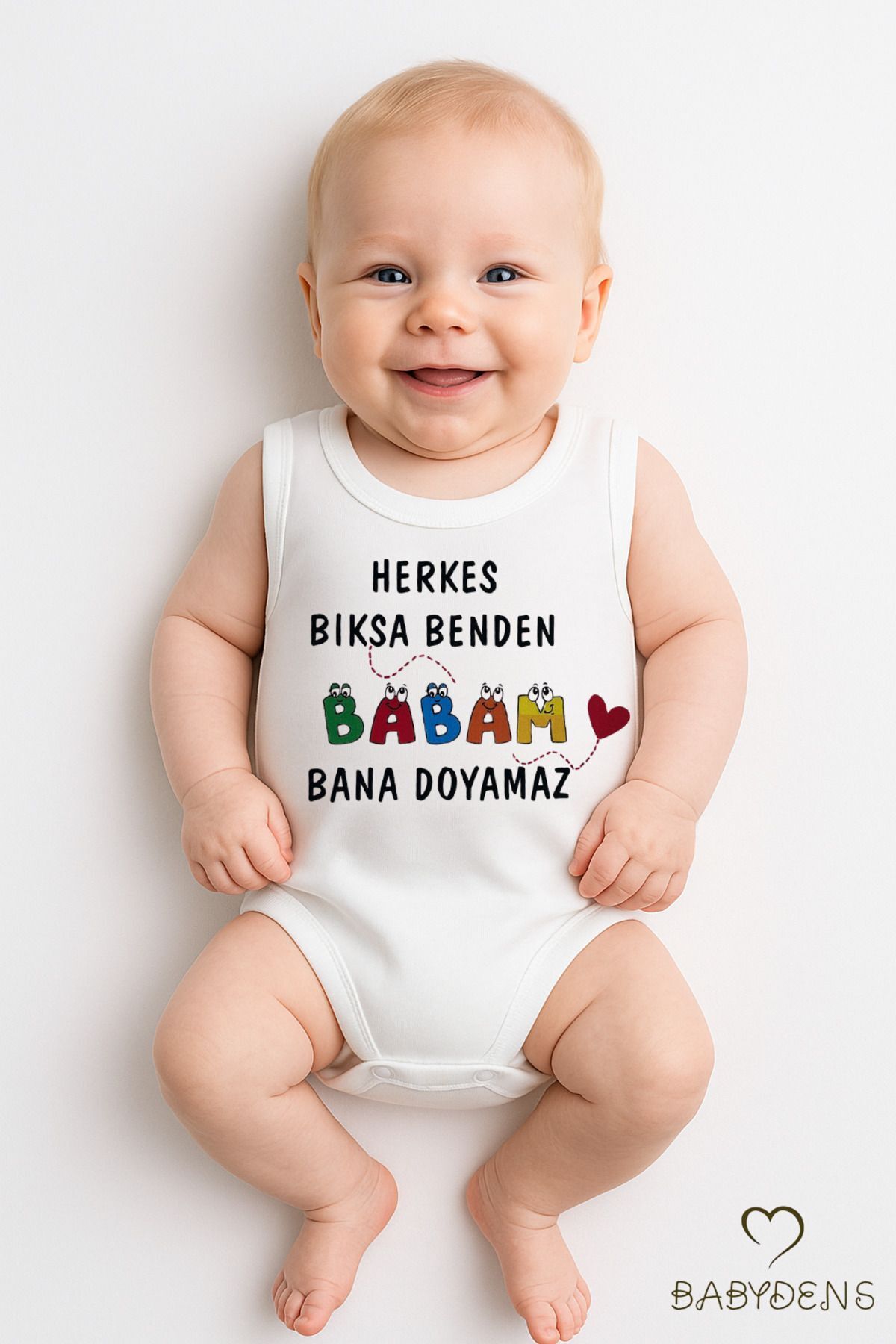 Herkes Bıksa Benden, Babam Bana Doyamaz Yazılı Kolsuz Bebek Body Pamuklu Çıtçıtlı Zıbın Yazlık Tulum