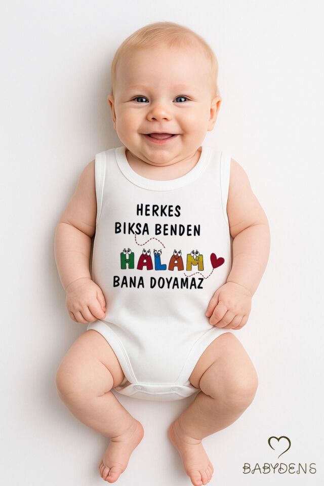 Herkes Bıksa Benden Halam Bana Doyamaz Yazılı Kolsuz Bebek Body %100 Pamuk Zıbın Tulum 0-3-24 Ay