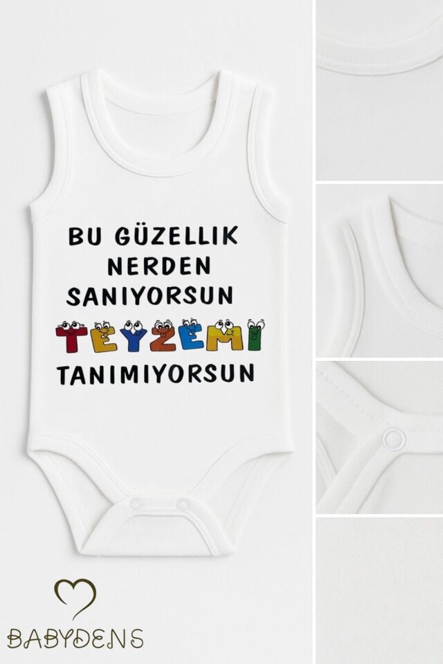 Bu güzellik nereden sanıyorsun, TEYZEMİ tanımıyorsun Yazılı Kolsuz Bebek Body Yazlık Çıtçıtlı Zıbın