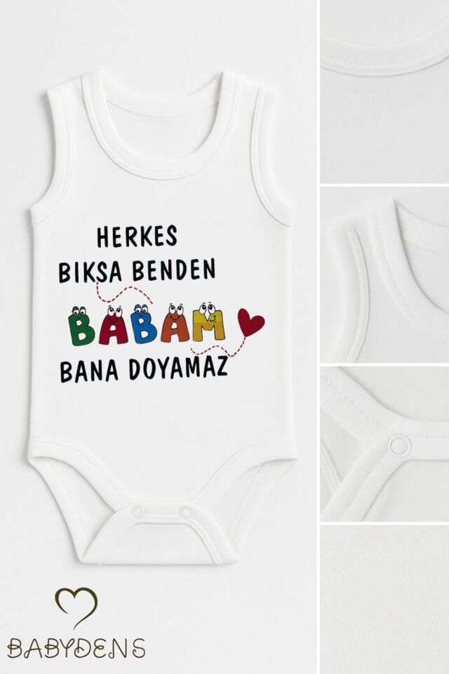 Herkes Bıksa Benden, Babam Bana Doyamaz Yazılı Kolsuz Bebek Body Pamuklu Çıtçıtlı Zıbın Yazlık Tulum 3-6 Ay